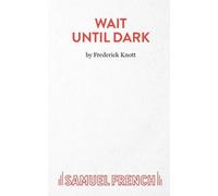 Frederick Knott Wait Until Dark (Tascabile) Acting Edition S.