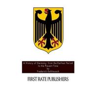 Frederick Kohlr A History of Germany; from the Earliest Period to th (Tascabile)