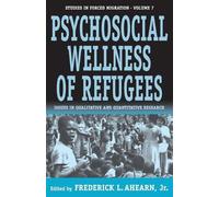 Frederick L. Ahearn, Jr. The Psychosocial Wellness of Refugees (Tascabile)