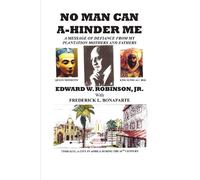 Frederick L Bonaparte Edward W Robinson Jr No Man Can A-Hinder Me (Tascabile)