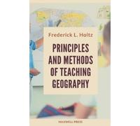 Frederick L. Ho Principles and Methods of Teaching Geography (Classi (Tascabile)