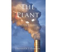 Frederick L. Pearson The Plant (Tascabile)