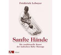 Frédérick Leboy Sanfte Hände: Die traditionelle Kunst der ind (Copertina rigida)