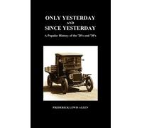 Frederick Lewis Allen Only Yesterday and Since Yesterday (Copertina rigida)