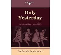 Frederick Lewis Allen Only Yesterday (Tascabile)