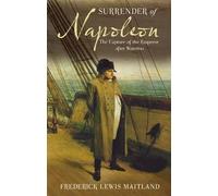 Frederick Lewis Maitland Surrender of Napoleon (Tascabile)
