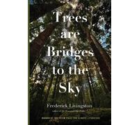 Frederick Livingston Trees are Bridges to the Sky (Tascabile)