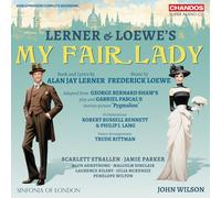 Scarlett Strallen; Jamie Parker; Alun Armstrong; Malcolm Sinclair; Laurence Kilsby; Julia McKenzie; Penelope Wilton; Sinfonia of London - Lerner & Loewe's My Fair Lady