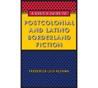 Frederick Luis A User's Guide to Postcolonial and Latino Borderland (Tascabile)