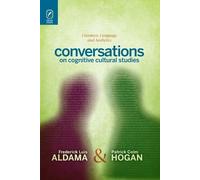 Frederick Luis Aldama Patrick Co Conversations on Cognitive Cultural (Tascabile)