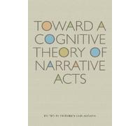 Frederick Luis Aldama Toward a Cognitive Theory of Narrative Acts (Tascabile)