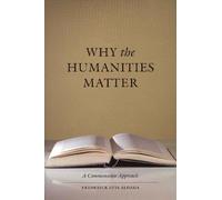 Frederick Luis Aldama Why the Humanities Matter (Tascabile)