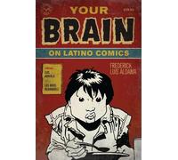 Frederick Luis Aldama Your Brain on Latino Comics (Tascabile)
