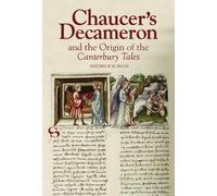 Frederick M. Bi Chaucer's Decameron and the Origin of the Canterbury (Tascabile)