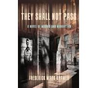 Frederick Mark Kramer They Shall Not Pass (Tascabile)