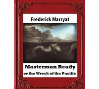 Frederick Marry Masterman Ready, or the Wreck of the Pacific (1841), (Tascabile)