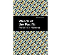 Frederick Marryat Wreck of the Pacific (Copertina rigida) Mint Editions