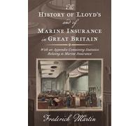Frederick Marti The History of Lloyd's and of Marine Insuranc (Copertina rigida)