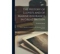 Frederick Marti The History of Lloyd's and of Marine Insurance in Gr (Tascabile)