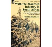 Frederick Maurice Crum With the Mounted Infantry in South Africa (Tascabile)