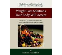 Frederick Mickel Huck Weight Loss Solutions Your Body Will Accept (Tascabile)