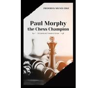 Frederick Milnes Edge Paul Morphy, the Chess Champion (Copertina rigida)