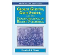 Frederick Nesta George Gissing, Grub Street, and The Transf (Copertina rigida)