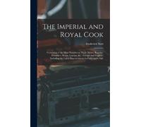 Frederick Nutt The Imperial and Royal Cook (Copertina rigida)