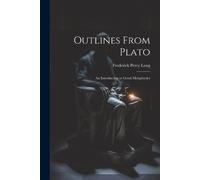 Frederick Percy Long Outlines From Plato (Tascabile)