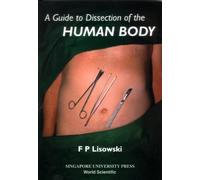 Frederick Peter Lisows Guide To Dissection Of The Human Body, (Copertina rigida)
