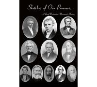 Frederick Power C Sketches of Our Pioneers - A Brief Restoration Mo (Tascabile)