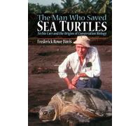 Frederick R. Davis The Man Who Saved Sea Turtles (Tascabile)