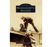 Frederick R. Morin John Galluzzo Massachusetts Aviation (Tascabile)