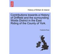 Frederick Ross Contributions Towards a History of Driffield and the (Tascabile)