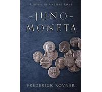 Frederick Rovner Juno Moneta (Tascabile) Novel of Ancient Rome