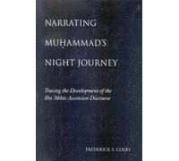 Frederick S. Colby Narrating Muḥammad's Night Journey (Tascabile)