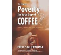 Frederick S M Kawuma Is There Poverty in Your Cup of Coffee? (Tascabile)