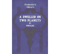 Frederick S Oliver A Dweller on Two Planets (Tascabile)