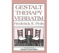 Gestalt Therapy Verbatim by Frederick S. Perls