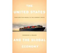 Frederick S. Weaver The United States and the Global Economy (Copertina rigida)