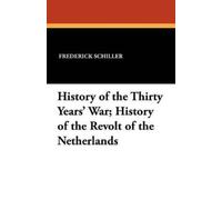Frederick Schil History of the Thirty Years' War; History of the Rev (Tascabile)
