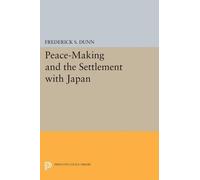 Frederick Sherwood Dunn Peace-Making and the Settlement with Japan (Tascabile)
