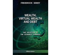 Frederick Soddy Wealth, Virtual Wealth and Debt (Tascabile)
