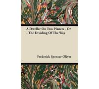Frederick Spencer A Dweller On Two Planets - Or - The Dividing Of T (Tascabile)