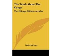 Frederick Starr The Truth About The Congo (Tascabile)