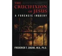 Frederick T. Zu The Crucifixion of Jesus, Completely Revised (Copertina rigida)