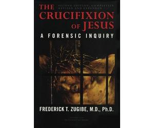 Frederick T. Zu The Crucifixion of Jesus, Completely Revised (Copertina rigida)