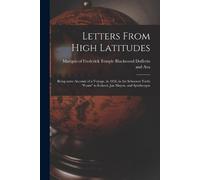 Frederick Temple Bl Dufferin and Ava Letters From High Latitudes (Tascabile)