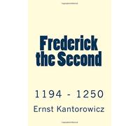 Frederick the Second: 1194 - 1250