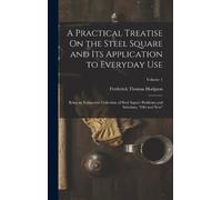 Frederick Thoma A Practical Treatise On the Steel Square and (Copertina rigida)